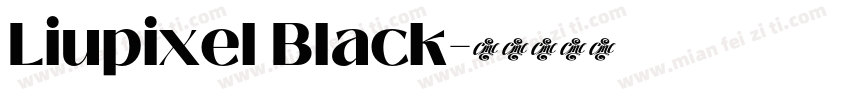 Liupixel Black字体转换